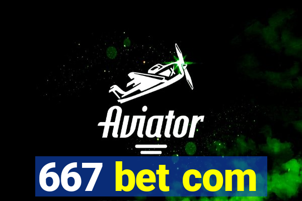 667 bet com